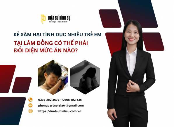 KẺ XÂM HẠI TÌNH DỤC NHIỀU TRẺ EM TẠI LÂM ĐỒNG CÓ THỂ PHẢI ĐỐI DIỆN MỨC ÁN NÀO?